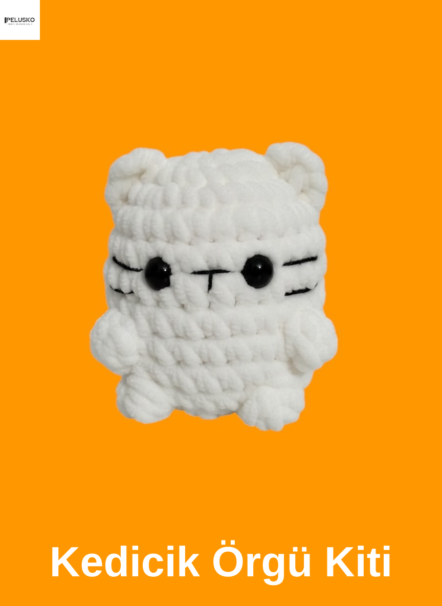 Kedicik Örgü Kiti(Yeni Başlayanlara Özel)