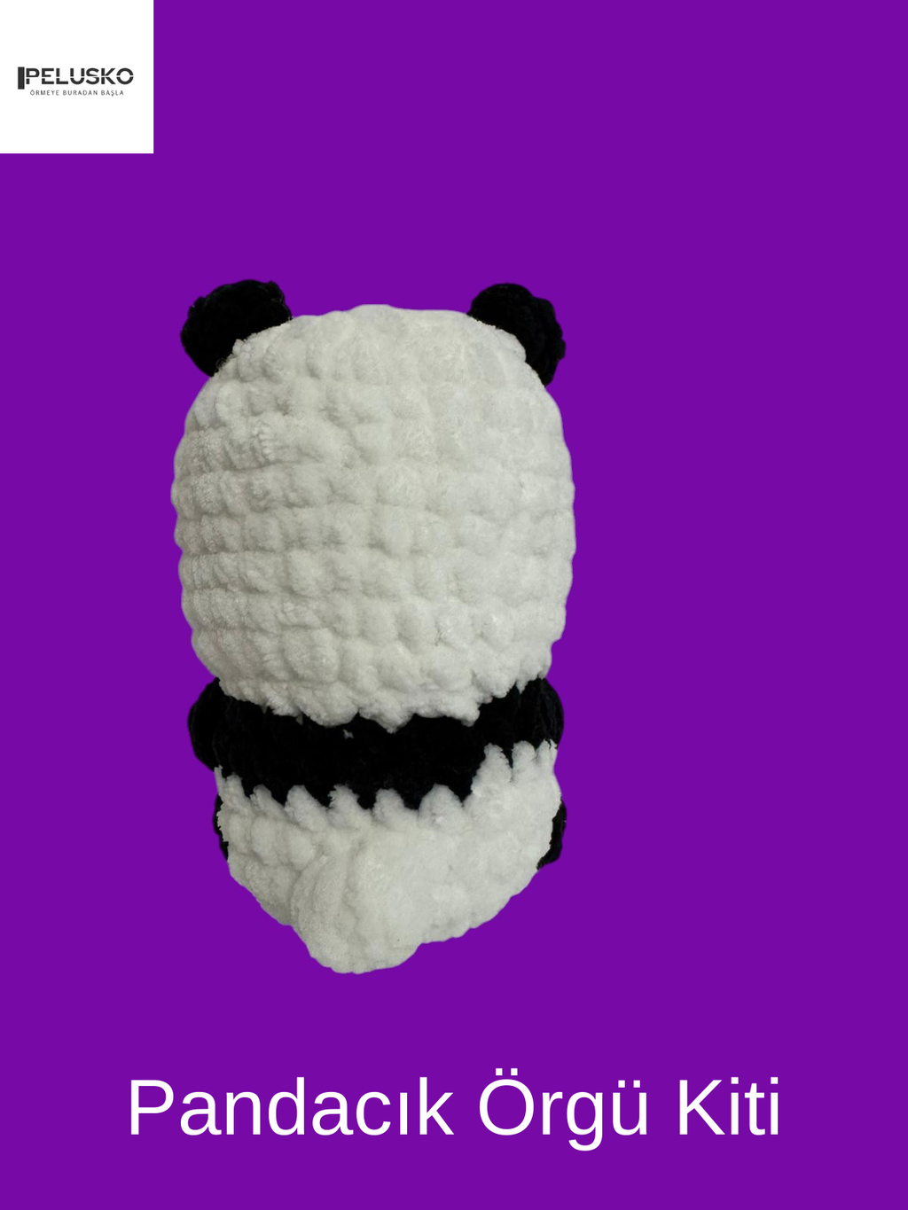 Pandacık Örgü Kiti(Yeni Başlayanlara Özel)