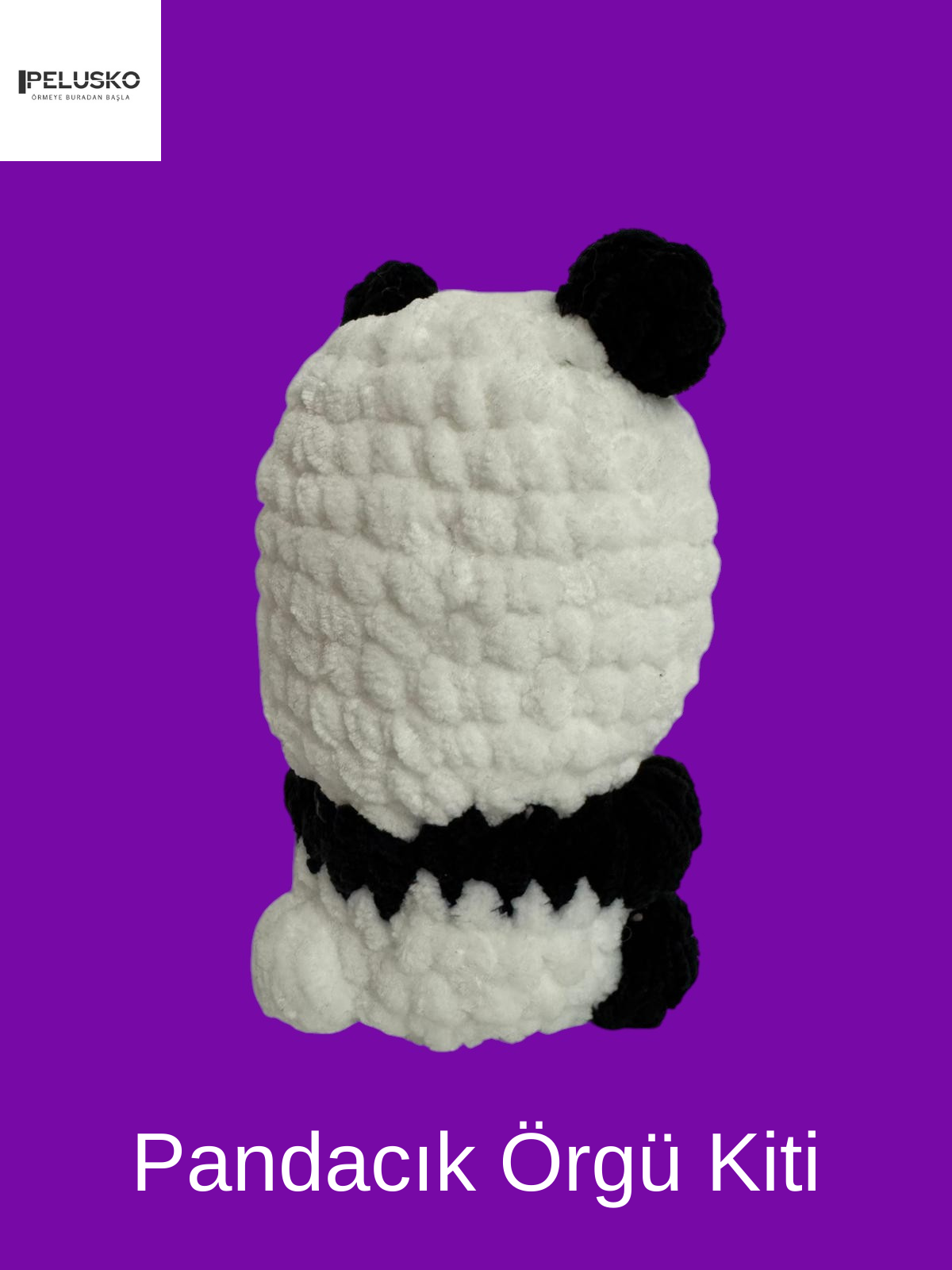 Pandacık Örgü Kiti(Yeni Başlayanlara Özel)